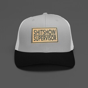 SHITSHOW SUPERVISOR, Richardson 112 Trucker Cap, Snapback, Laser Engraved Leather Patch Hat