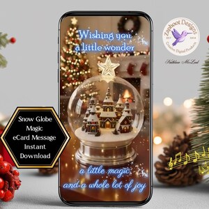 May include: A digital Christmas eCard featuring a snow globe with miniature buildings and a star on top. The card includes the text "Wishing you a little wonder, a little magic, and a whole lot of joy." The eCard is framed by a smartphone.