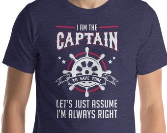 I Am the Boat Captain Shirt, Boat Captain Shirt, Sailing Shirt, Nautical Shirt, Boat Dad Gift