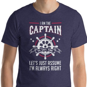 I Am the Boat Captain Shirt, Boat Captain Shirt, Sailing Shirt, Nautical Shirt, Boat Dad Gift