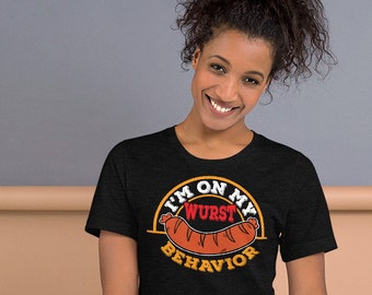 Funny Bratwurst Oktoberfest T-Shirt, Wurst Behavior Tee