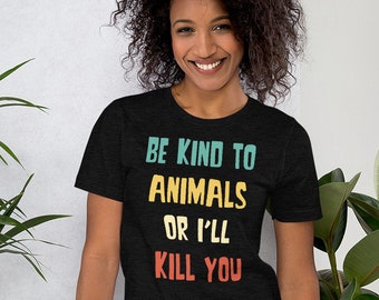 Be Kind To Animals T-Shirt, Animal Lover Tee