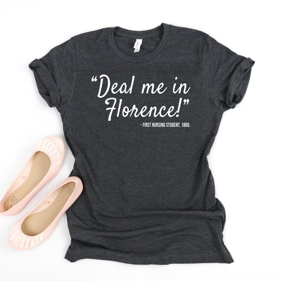 Bill Shb 1155 Nurses Don't Play Cards Deal Me In Florence T-Shirt Bill Shb 1155 Nurses Don't Play Cards Deal Me In Florence T-Shirt