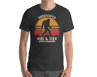Bigfoot Hide Seek Champion, Bigfoot Tee, Undefeated Hide and Seek World Champion Bigfoot Shirt, Bigfoot Lover Gift