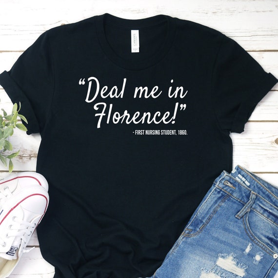 Bill Shb 1155 Nurses Don't Play Cards Deal Me In Florence T-Shirt Bill Shb 1155 Nurses Don't Play Cards Deal Me In Florence T-Shirt
