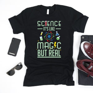 Wetenschap is echt, wetenschap zoals magie maar echte shirt, geloven in wetenschap, Science shirt, wetenschap leraar, Science Lover T-shirt