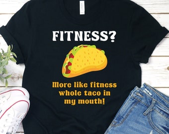 Fitness Taco Shirt, Funny Foodie Tee
