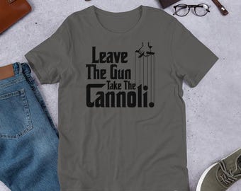 Leave the Gun Take the Cannoli Unisex t-shirt