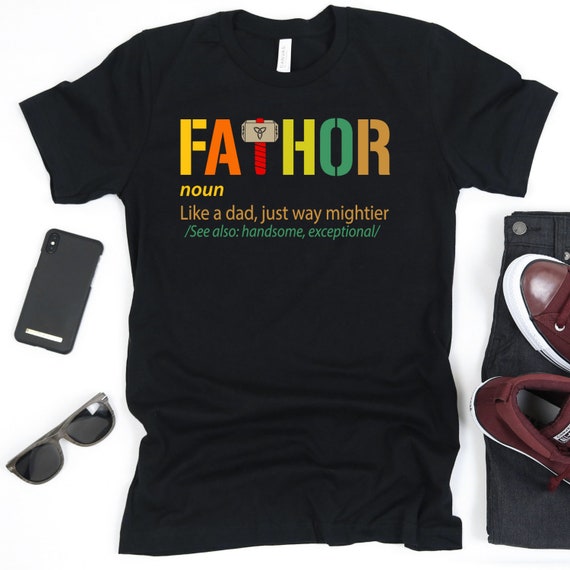Fa-Thor Like Dad Just Way Mightier Hero Funny Shirts Fa-Thor Like Dad Just Way Mightier Hero Funny Shirts