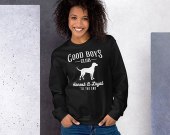 Good Boys Dog Club Sweatshirt. Dog Lover Gifts for Women Men
