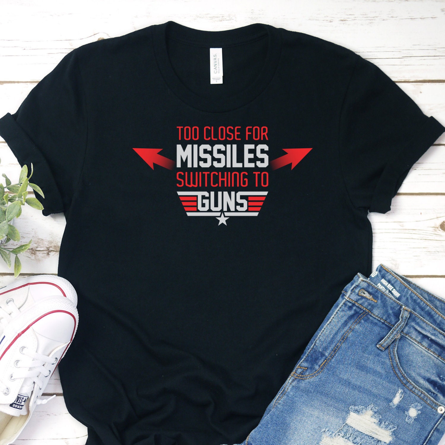 Too Close for Missiles Switching to Guns Shirt Switching to Etsy