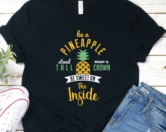 Be a Pineapple T-Shirt, Stand Tall Wear a Crown