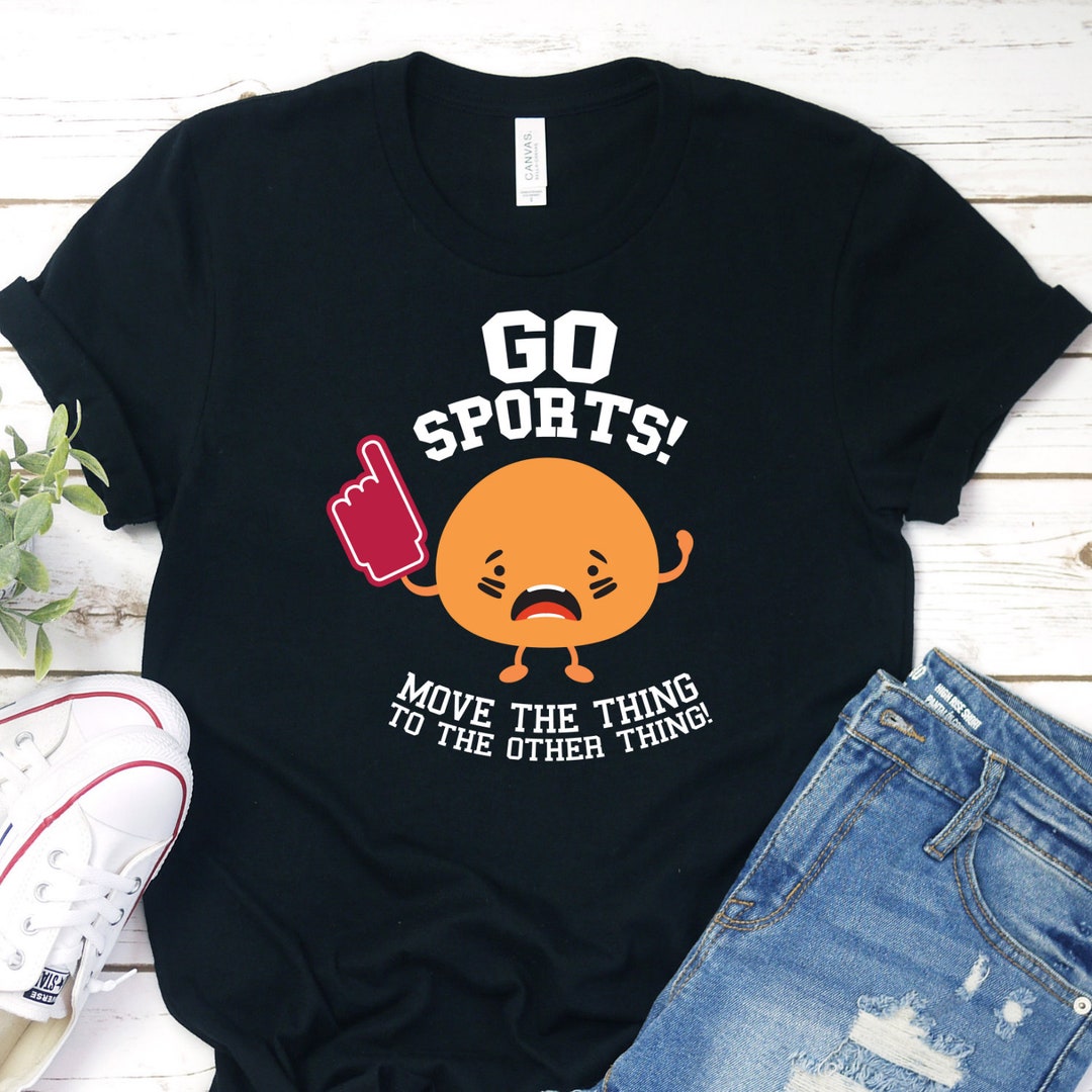 Go Sports Shirt Anti sports Shirt Sarcastic Sports T shirt I Hate Sports Tee Etsy Canada