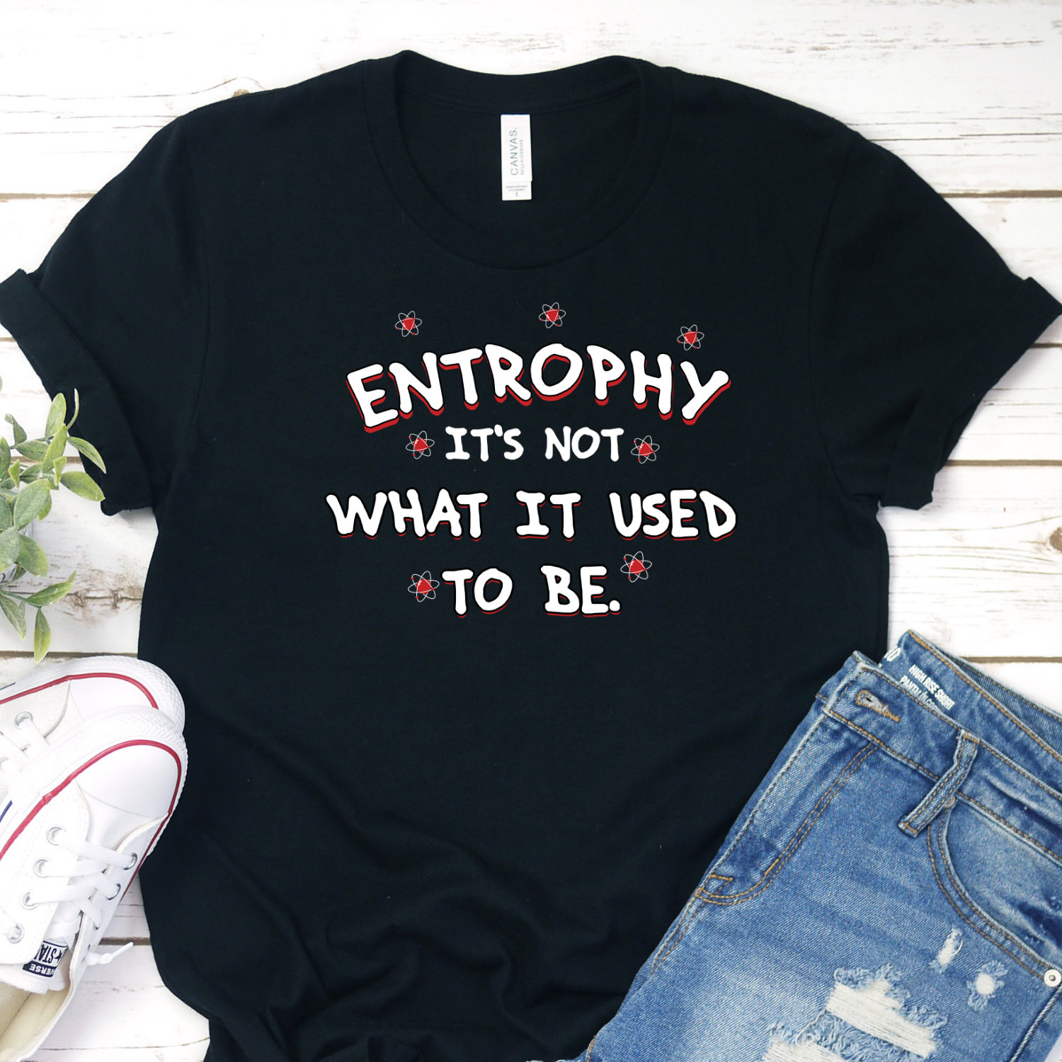 Entrophy Shirt, Physics T-Shirt, Funny Science Shirt, Science Teacher Gifts, Entrophy Its Not What it Used to Be