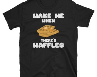 Chemise d’amant de gaufre, Wake me quand il y a gaufres, petit déjeuner T-Shirt