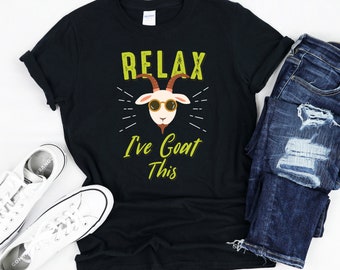 Relax Ive Goat This Shirt