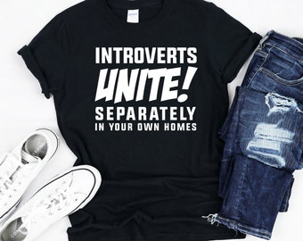 Introverts Unite Shirt, Introvert Gifts, Funny Shirt for Introverting