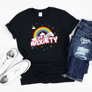 Anxiety Shirt, I&#39;ve Got Anxiety Tee Shirt