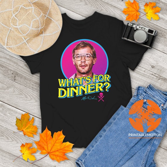 What's For Dinner Jeffrey Dahmer Vintage T-Shirt, Serial Killers Shirt, True Crime Shirt, Gift Tee For You And Friends