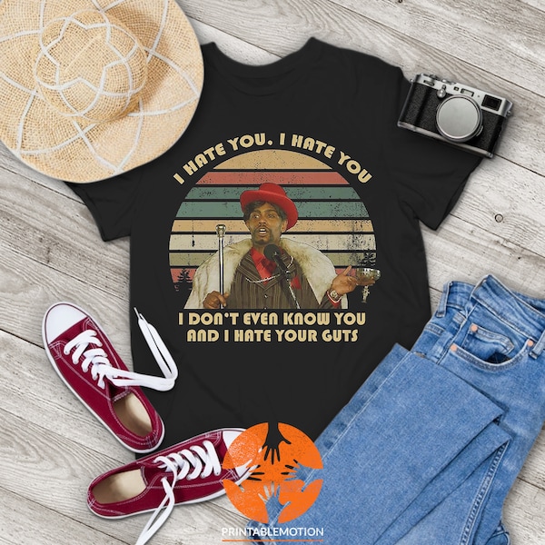 I Hate You I Don't Even Know You and I Hate Your Guts Vintage T-Shirt, Chappelle's Show Shirt, Gift Tee For You And Your Friends