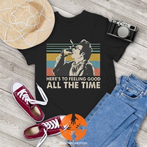 Here&#39;s To Feeling Good All The Time Kramer Retro Vintage T-Shirt, Cosmo Kramer Shirt, Sonic Youth Shirt, Gift Tee For You And Your Family