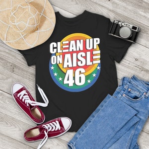 Clean Up On Aisle 46 – Biden Vintage T-Shirt, Anti Trump Shirt, Anti Biden Shirt, Republic Shirt, America Shirt, Gift Tee For You And Family