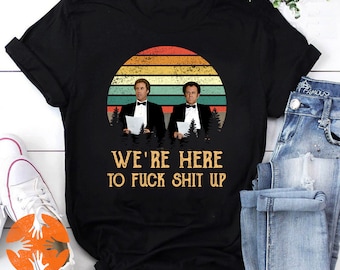 We’re Here To Fuck Shit Up Step Brothers John C. Reilly And Will Ferrell Vintage T-Shirt, Step Brothers Shirt, Funny Movies Shirt