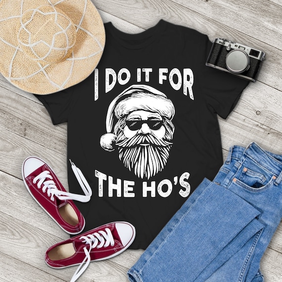 I Do It For The Hos Funny Christmas Santa Cool Sun Glasses T-Shirt I Do It For The Hos Funny Christmas Santa Cool Sun Glasses T-Shirt