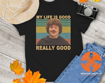 Nacho Libre Shirt My Life Is Good Really Good Vintage T-Shirt, Nacho Libre Shirt, Mexican Westler Shirt, Gift Tee For You And Your Friends