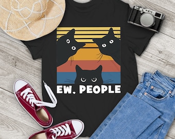 Cats Ew People Cat Lovers Gift Vintage T-Shirt, Cat Lover Shirt, Black Cat Shirt, Cat Lovers Shirt, Gift Tee For You And Your Family