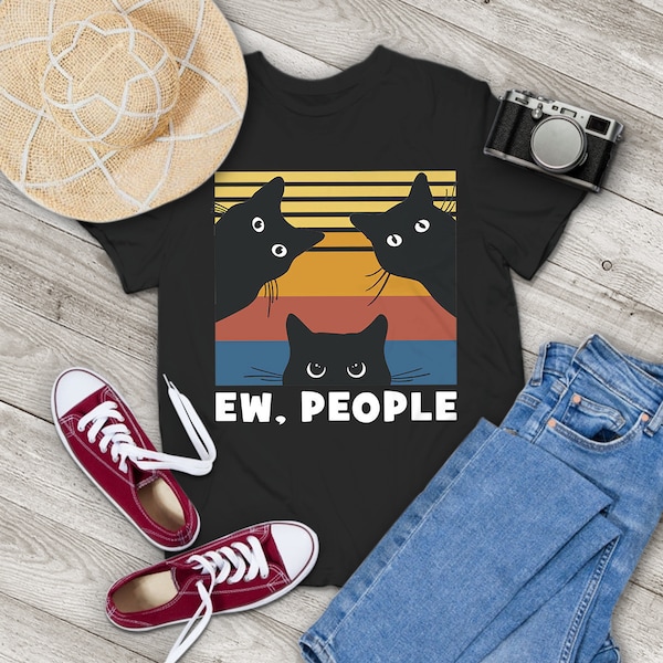 Cats Ew People Cat Lovers Gift Vintage T-Shirt, Cat Lover Shirt, Black Cat Shirt, Cat Lovers Shirt, Gift Tee For You And Your Family