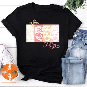 Stay Golden Version The Golden Girls Vintage T-Shirt, Stay Golden Shirt, The Golden Girls Shirt, Gift For The Golden Girls Shirt