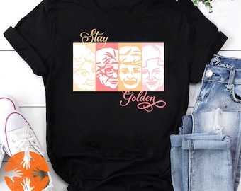 Stay Golden Version The Golden Girls Vintage T-Shirt, Stay Golden Shirt, The Golden Girls Shirt, Gift For The Golden Girls Shirt