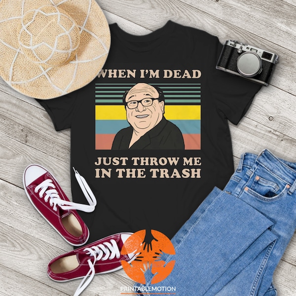 Reynolds When I'm Dead Just Throw Me In The Trash Vintage T-Shirt, Frank Reynolds Shirt, TV Series Shirt, Gift Tee For You And Your Family