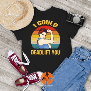 Weight Lifting I Could Deadlift You Vintage T-Shirt, Weight Lifting Shirt, Weightlifting Shirt, Gift Tee For You And Your Family