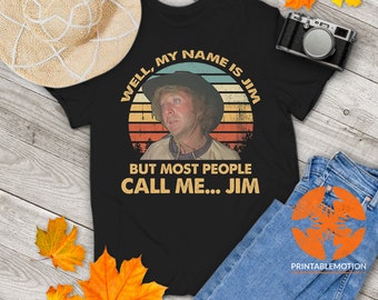 Well My Name is Jim But Most People Call Me Jim Vintage T-Shirt, Funny Movie Shirt, Blazing Saddles Shirt, Gift Tee For You And Your Family