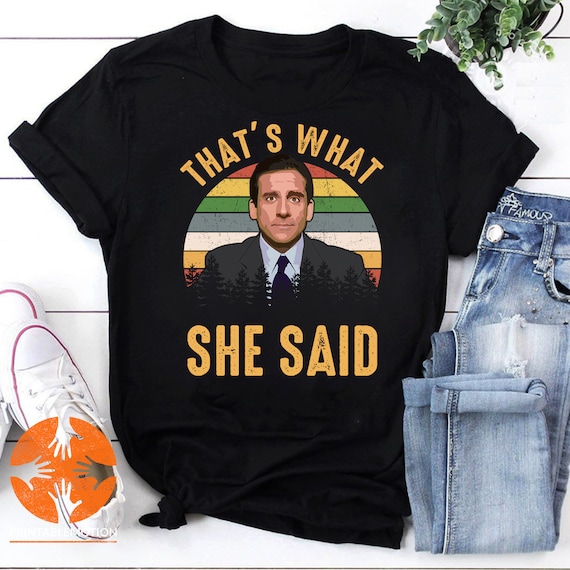 That's What She Said T Shirt Funny Shirt That's What She Said T Shirt Funny Shirt