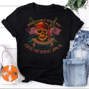 Pirates The Caribbean Take What You Can Give Nothing Back Vintage T-Shirt, Pirates The Caribbean Shirt, Pirates Shirt, Jack Sparrow Shirt