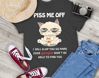 Piss Me Off I Will Slap You So Hard Funny Cat Vintage T-Shirt, Funny Cat Shirt, Cat Lovers Shirt, Kitten Shirt, Gift Tee For You And Family