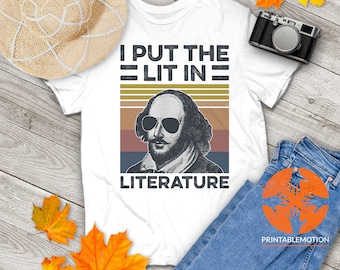 I Put The Lit In Literature Shakespeare Graphic Funny Vintage T-Shirt, Shakespeare Shirt, Funny Gift Tee For You And Your Family