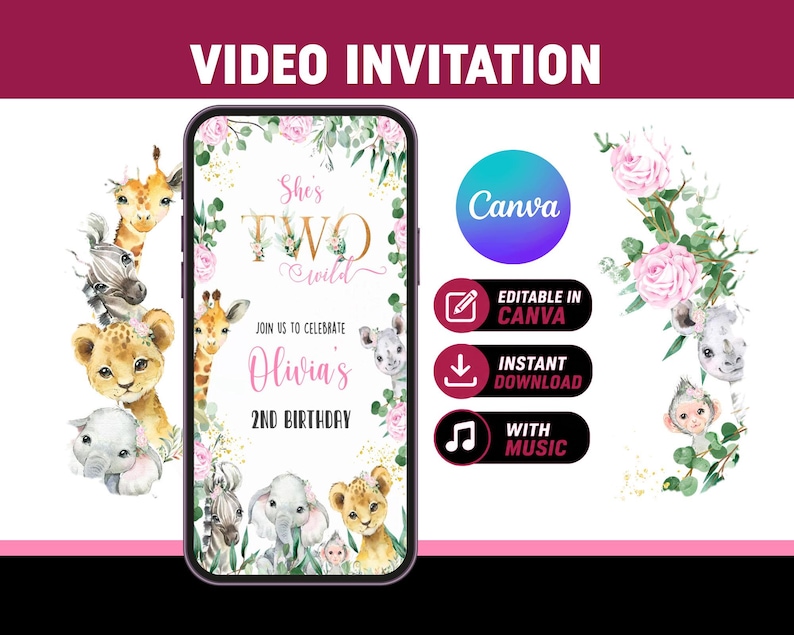 May include: A digital video invitation for a second birthday, featuring a smartphone displaying a design with the text "She's Two Wild" and "Olivia's 2nd Birthday." The design includes watercolor illustrations of safari animals and floral accents. The invitation is editable in Canva and offers instant download with music.