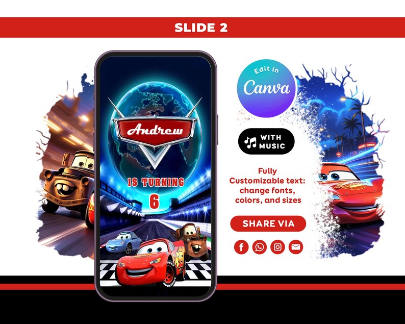 May include: A smartphone screen displaying a digital invitation featuring the Cars movie characters, the text Andrew IS TURNING 6, and a globe graphic. Beside the phone, text reads Edit in Canva, WITH MUSIC, Fully Customizable text, and SHARE VIA.
