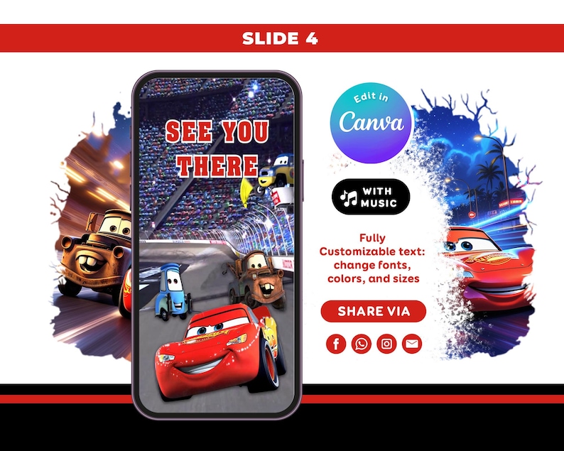May include: A digital template featuring a smartphone displaying a Cars movie scene with the text SEE YOU THERE. The design includes a Canva edit button, a music icon, and text stating Fully Customizable text: change fonts, colors, and sizes.