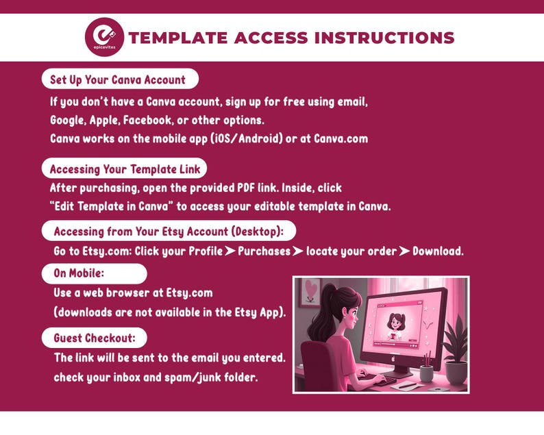 May include: A maroon instructional graphic titled TEMPLATE ACCESS INSTRUCTIONS with white text detailing steps for Canva account setup, accessing template links, and downloading files from Etsy on desktop, mobile, or guest checkout, including an illustration.