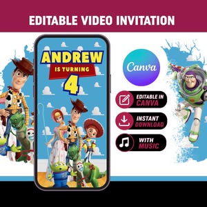 May include: A digital video invitation template featuring Toy Story characters including Woody, Buzz Lightyear, Bo Peep, Jessie, Rex, and Forky. The screen displays the text Andrew is turning 4. Includes icons for Canva editing, instant download, and music.