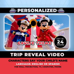 May include: A personalized cruise-themed trip reveal video featuring Mickey and Minnie Mouse in sailor outfits. The image includes the text "Get in 24 Hours" and "Characters Say Your Child's Name". The video is available in English or Spanish.