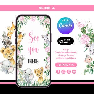May include: A smartphone screen displays a design with watercolor illustrations of baby animals, including giraffes, lions, and elephants, surrounded by floral arrangements. The text "See you THERE!" is featured. Additional text indicates the design is editable in Canva.
