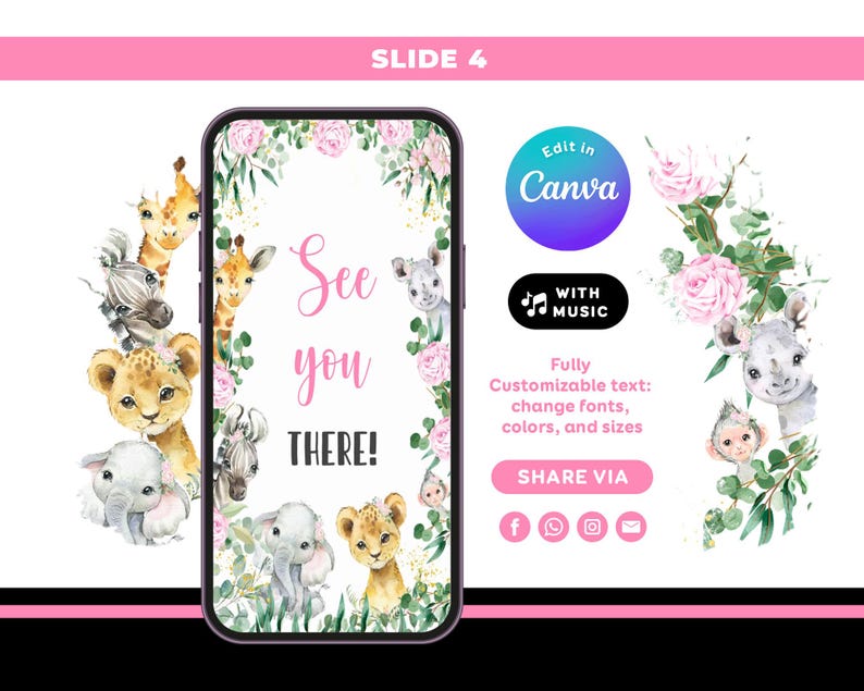 May include: A smartphone screen displays a design with watercolor illustrations of baby animals, including giraffes, lions, and elephants, surrounded by floral arrangements. The text "See you THERE!" is featured. Additional text indicates the design is editable in Canva.