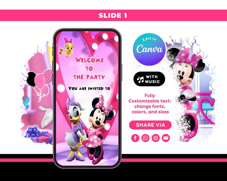 May include: A digital invitation template displayed on a smartphone screen featuring Minnie Mouse and Daisy Duck. The text reads Welcome to the party, You are invited to, Edit in Canva, With Music, Fully Customizable text: change fonts, colors, and sizes.