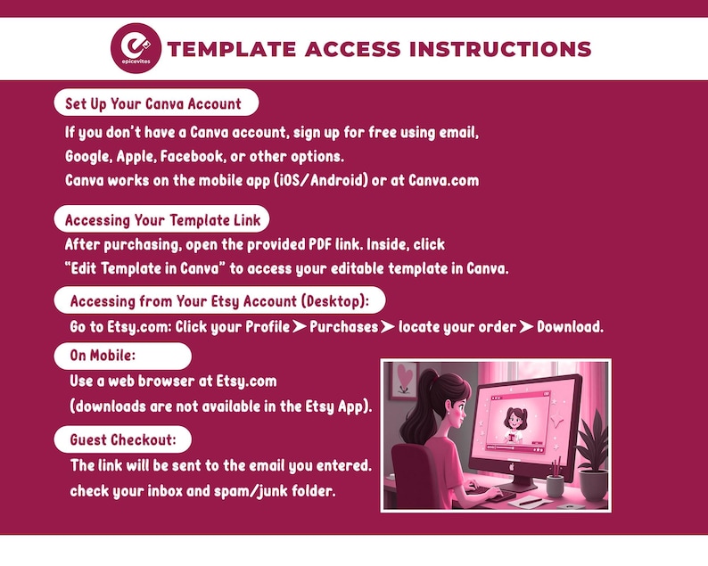 May include: A maroon instructional graphic titled TEMPLATE ACCESS INSTRUCTIONS with white text detailing steps for Canva account setup, accessing template links, and downloading files from Etsy on desktop, mobile, or guest checkout, including an illustration.